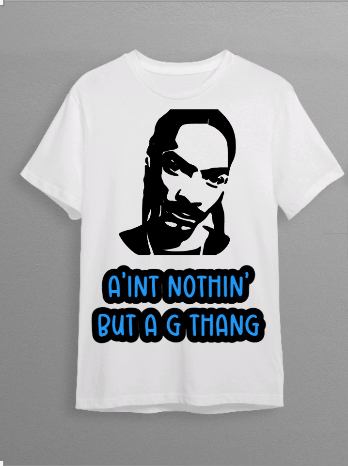 Aint Nothin But A G Thang